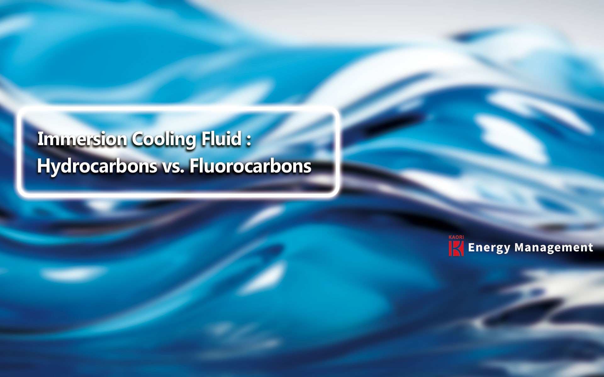  Immersion Cooling Fluid: Hydrocarbons vs. Fluorocarbons 
