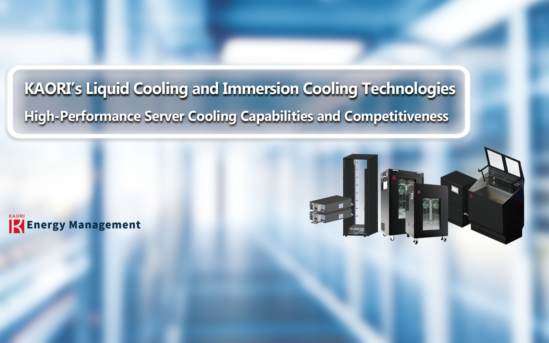 KAORI’s Liquid Cooling and Immersion Cooling Technologies: High-Performance Server Cooling Capabilities and Competitiveness 
