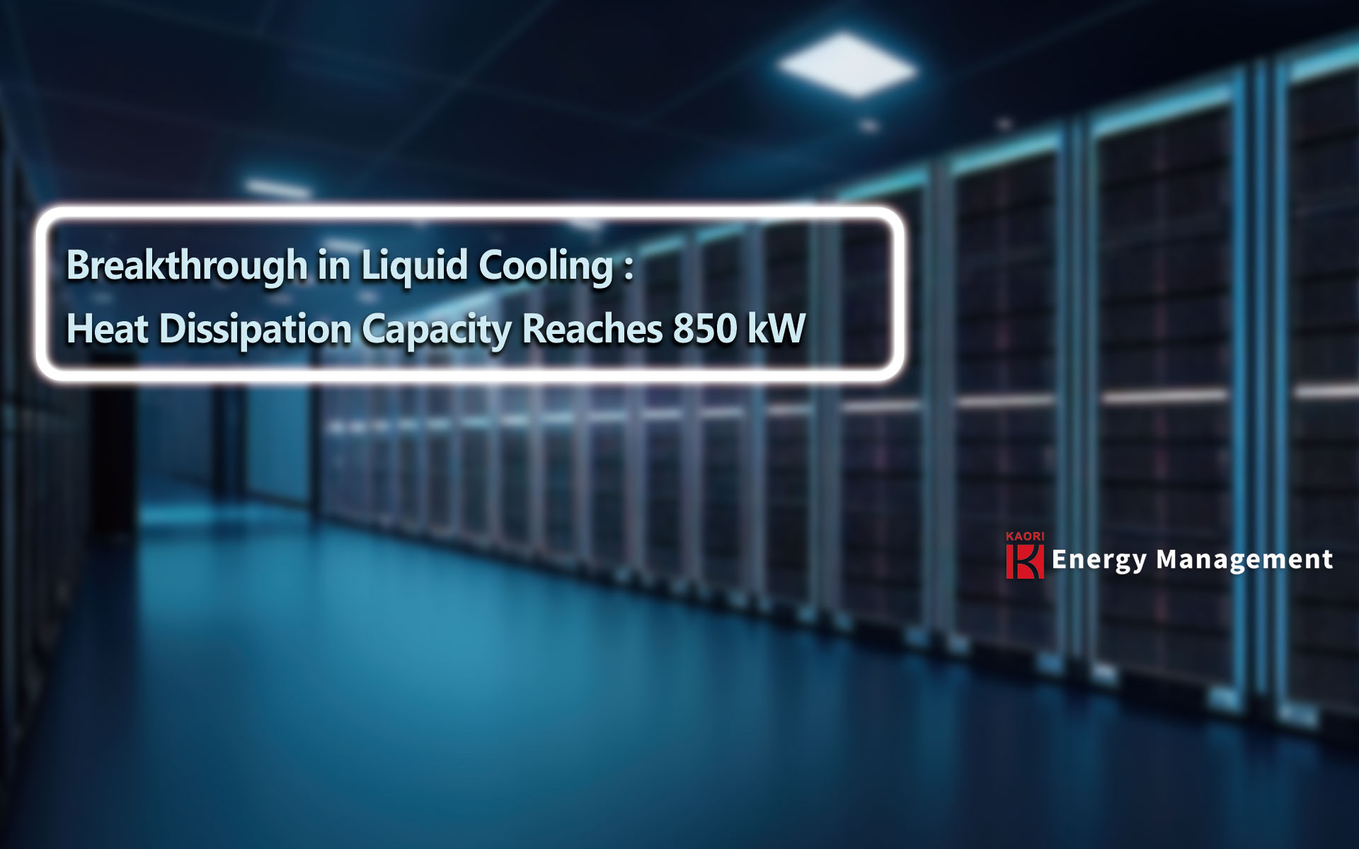 Breakthrough-in-Liquid-Cooling---Heat-Dissipation-Capacity-Reaches-850-kW
